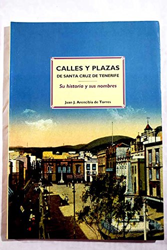 Calles y plazas de Santa Cruz de Tenerife: Su historia y nombres